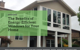 The Benefits of Energy-Efficient Windows for Your Home