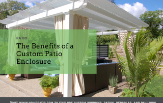 The Benefits of a Custom Patio Enclosure