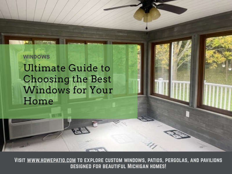 Ultimate Guide to Choosing the Best Windows for Your Home