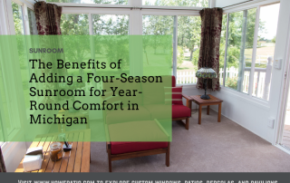Benefits of Adding a Four-Season Sunroom for Year-Round Comfort in Michigan